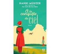 A la conquête du ciel Hanni Münzer (Auteur), Céline Maurice (Traduction)