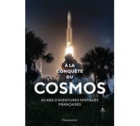 À la conquête du cosmos 60 ans d'aventures spatiales françaises - Collectif - Flammarion - Coffret - Guide
