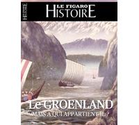 A la conquête du Groenland Des Vikings à Donald Trump - Le Figaro Histoire - Le Figaro Eds - broché - Revue
