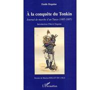 A La Conquête Du Tonkin - Journal De Marche D'un Turco (1885-1887)