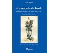 A la conquête du Tonkin Journal de marche d'un Turco (1885-1887) - Emile Deguine - L'harmattan - broché - Etude