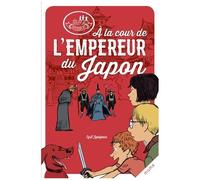 Les disciples invisibles – Tome 4 – À la cour de l'Empereur du Japon