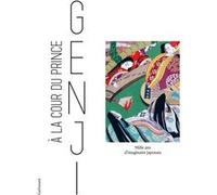 À la cour du Prince Genji Collectif (Auteur), Aurélie Samuel (Editeur du volume)