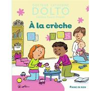 À la crèche - Catherine Dolto - Gallimard jeunesse - cartonné - Document jeunesse