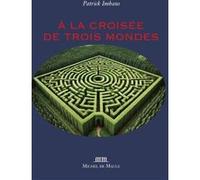 A la croisée de trois mondes Patrick Imhaus (Auteur)