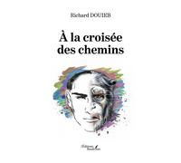 À la croisée des chemins - Richard Douieb - Baudelaire - broché - Roman
