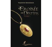 À la croisée des destins tome 1