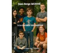 À LA CROISÉE DES DESTINS: Tome 1 Les Racines De l'Amitié - Roman ado captivant (10-12 ans): Quand tout semble encore simple, jusqu’au moment où un choix change tout.