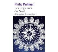 A La Croisée Des Mondes Tome 1 - Les Royaumes Du Nord