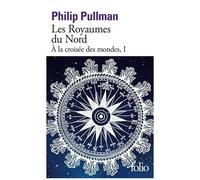 À la Croisée des Mondes – Tome 1 : Les Royaumes du Nord – Gallimard