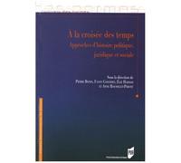 A La Croisée Des Temps - Approches D'histoire Politique, Juridique Et Sociale