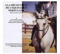A la decouvert de l'equitation portugaise Carlos Henriques Pereira (Auteur)