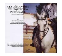 Carlos Henriques Pereira – À la découverte de l'équitation portugaise – Éd. bilingue fr-portugais