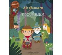 À la découverte de Brocéliande Clémentine Guivarc'h (Auteur)