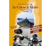 A la découverte de la Corse en moto: 18 itinéraires de rêve