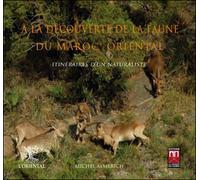 A la découverte de la faune du Maroc oriental Itinéraires d'un naturaliste - Michel Aymerich - La Croisee Des Chemins - relié - Etude