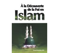 A la decouverte de la foi en Islam