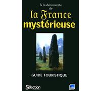 A LA DECOUVERTE DE LA FRANCE MYSTERIEUSE