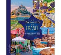 A La Découverte De La France - Un Tour De France De Nos Terroirs, De Notre Patrimoine Et De Notre Histoire