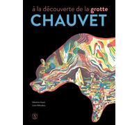 A la découverte de la grotte Chauvet-Pont d'Arc - Sébastien Gayet - Actes Sud Jeunesse - broché - Document jeunesse dès 9 ans