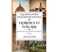 À la découverte de la nature sauvage de Florence et Toscane: Des sentiers des Apennins aux marais côtiers