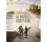 A la découverte de la Nouvelle-Aquitaine: Inventaire sentimental et patrimonial
