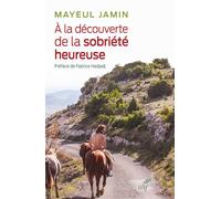 À la découverte de la sobriété heureuse - JAMIN MAYEUL - Cerf - broché - Essai