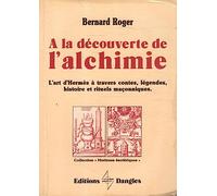 A la découverte de l'alchimie : L'Art d'Hermes à travers les contes, légendes...