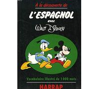 A la Découverte de l'espagnol avec Walt disney - Vocabulaire illustré de 1000 mots