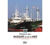 À la découverte de l'histoire des Basques et de la mer - Vincent Hiribarren - Elkar - broché - Essai
