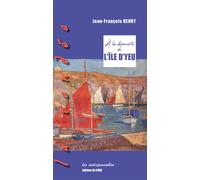 A la decouverte de l'ile d'yeu (cvrh) - Jean-François Henry - Centre Vendeen Recherches Histori - broché - Beau livre