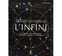 A la découverte de l'infini - Sciences, physique fondamentale et appliquée, mathématiques, philosoph