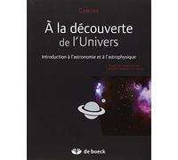 A la découverte de l'Univers - Les bases de l'astronomie et de l'astrophysique