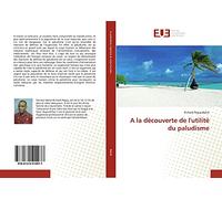 A la découverte de l'utilité du paludisme