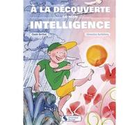 À la découverte de mon intelligence Claude Berthod (Auteur), Clémentine Barthélémy (Auteur)
