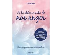 A la découverte de nos anges - Communiquer avec nos anges gardiens Communiquer avec nos gardiens - Chantal Mehiel - Lanore - broché - Essai