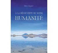 À la découverte de notre humanité - Marie Jacquier - Verone Eds - broché - Poésie