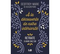 A La Découverte De Notre Intériorité - Retraitre À Vivre Chez Soi