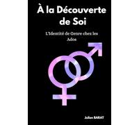 À la Découverte de Soi: L'Identité de Genre chez les Ados