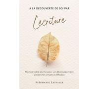 A La Découverte De Soi Par L'écriture