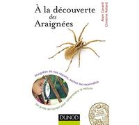 A la découverte des Araignées - Araignées de nos régions, sachez les reconnaître: Araignées de nos régions, sachez les reconnaître