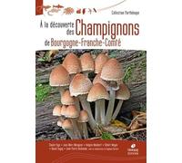 A la découverte des Champignons de Bourgogne-Franche-Comté