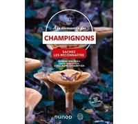A La Découverte Des Champignons - Sachez Les Reconnaître