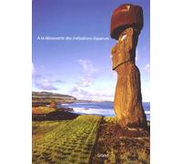 A la découverte des civilisations disparues