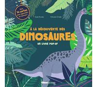 A La Découverte Des Dinosaures - Un Livre Pop-Up - Avec 14 Cartes Pour Apprendre Et S'amuser !