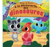 À la découverte des dinosaures: Une aventure pour tout savoir sur les dinosaures (pour les enfants de 3 à 6 ans)