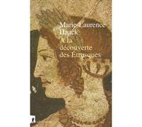 A la découverte des Étrusques Marie-Laurence Haack (Auteur)