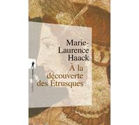 À la découverte des Étrusques - Marie-Laurence Haack - La découverte - Poche - Essai