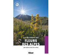 Parc national des Écrins – À la découverte des fleurs des Alpes – 386 espèces – 2e éd.