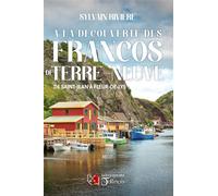 A la découverte des Francos de Terre-Neuve - Sylvain Rivière - Du Tullinois - broché - Récit